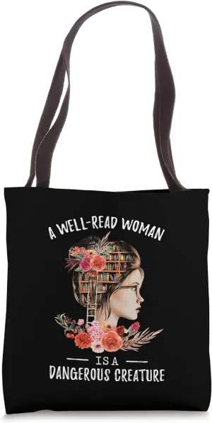 A Well Read Woman A Dangerous Creature Book Lover Reader Tote Bag