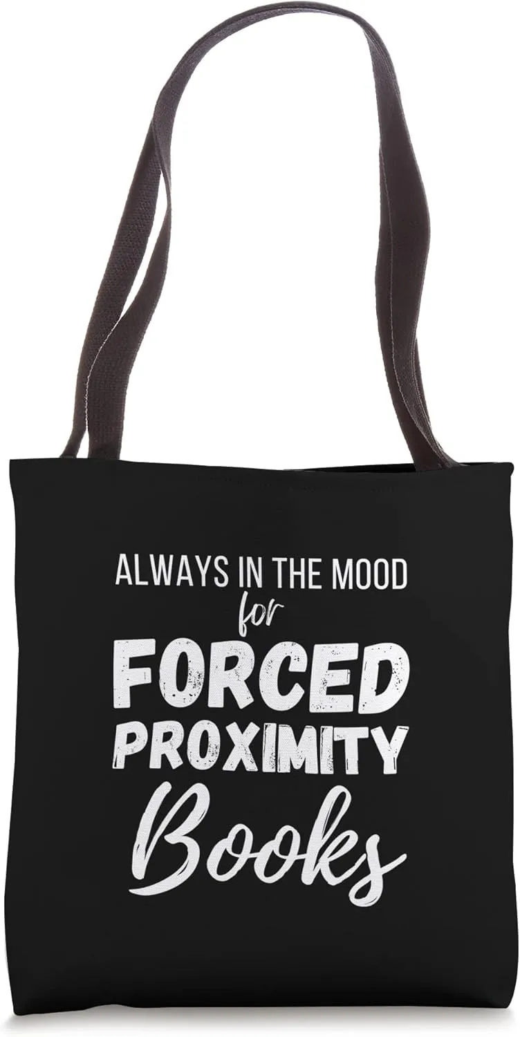Always in the Mood for Forced Proximity Books Tote Bag