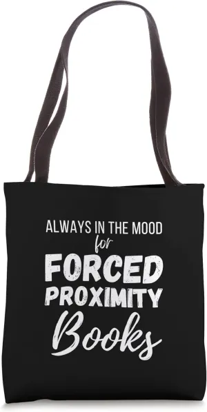Always in the Mood for Forced Proximity Books Tote Bag