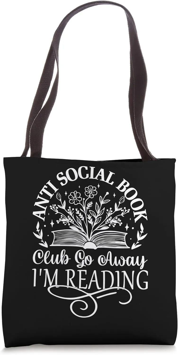 Anti Social Book Club Go Away I'm Reading Funny Bookworm Tote Bag