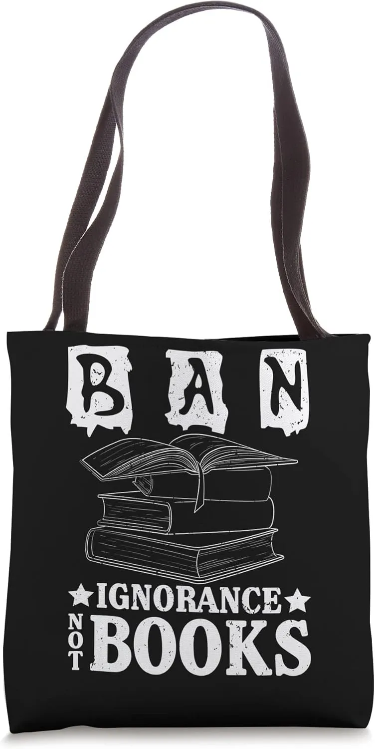 Ban Ignorance Not Books Funny Book Reading Lover Tote Bag
