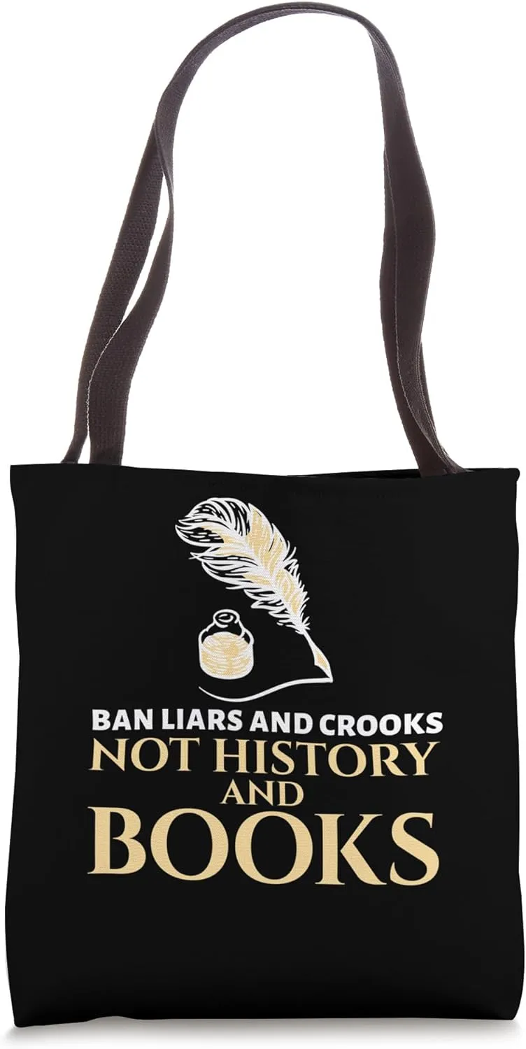 Ban Liars And Crooks Not History And Books Book Lover Tote Bag