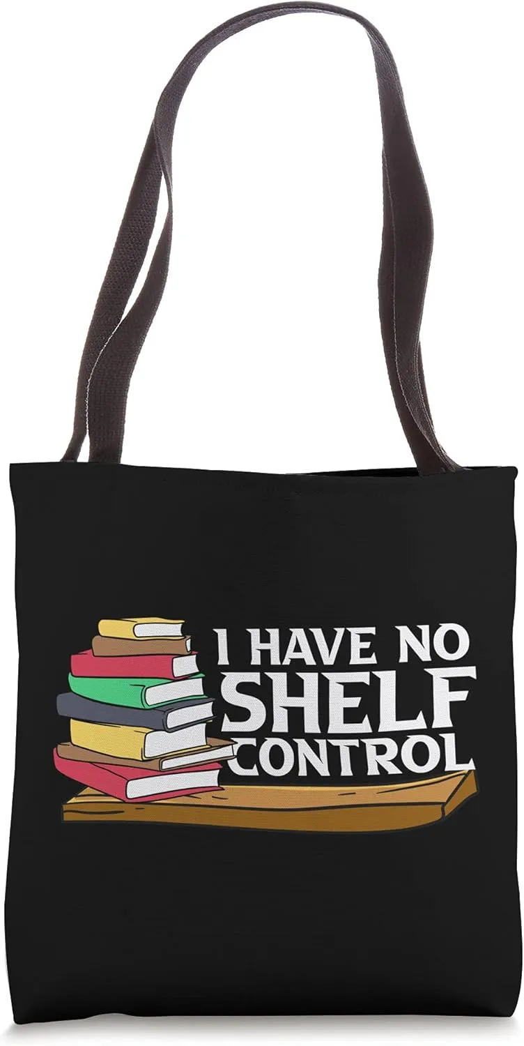 Bibliophile Gifts For Bookworm I Have No Shelf Control Tote Bag