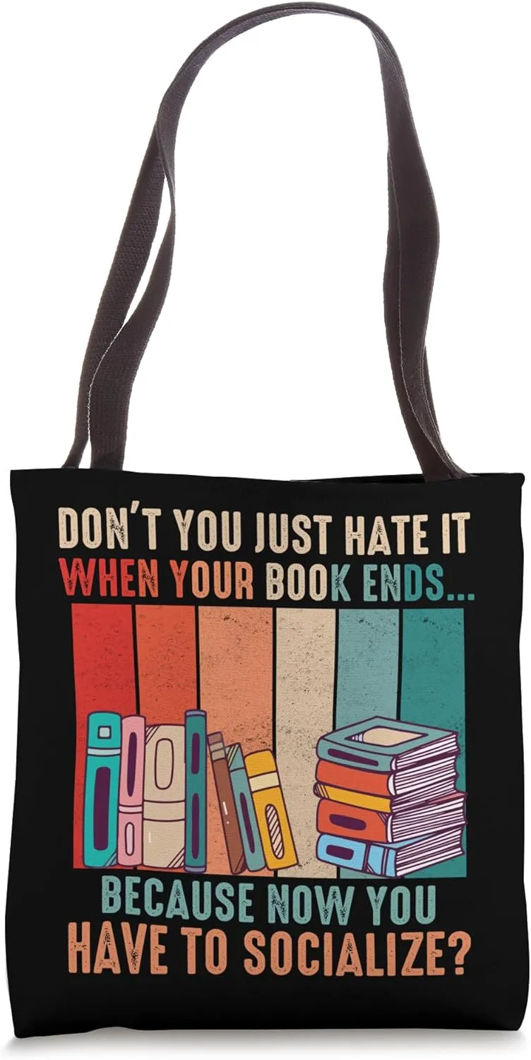 Book Lover When Your Book Ends Now You Have To Socialize Tote Bag