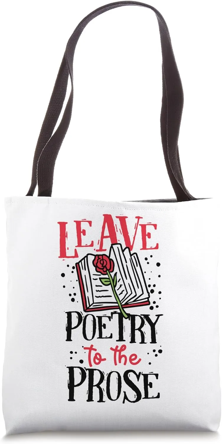 Book Reading Leave Poetry To The Prose Tote Bag