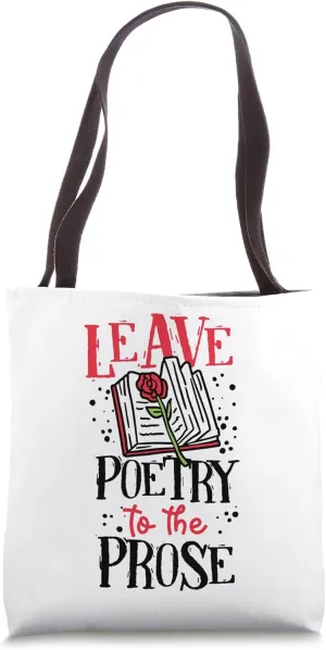 Book Reading Leave Poetry To The Prose Tote Bag