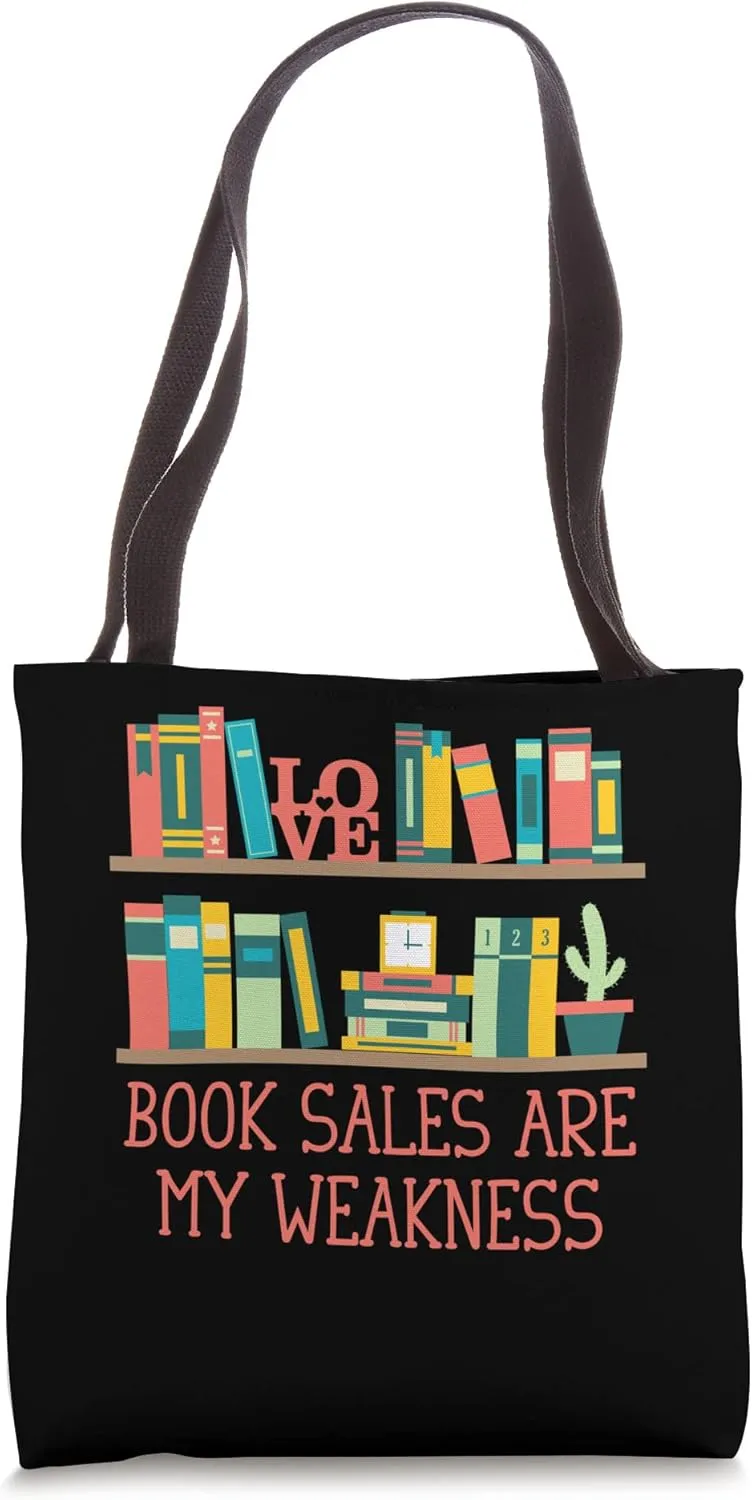 Book Sales Are My Weakness Funny Bookworm Humor Book Lover Tote Bag