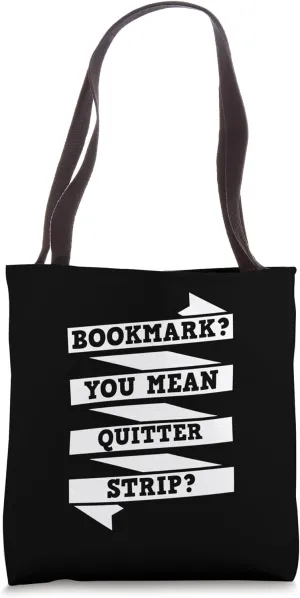 Bookmark You Mean Quitter Strip Tote Bag