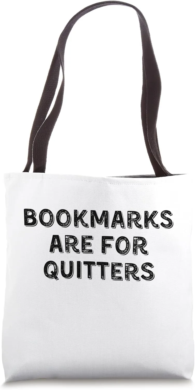 Bookmarks Are For Quitters Funny Women Reading Books Tote Bag