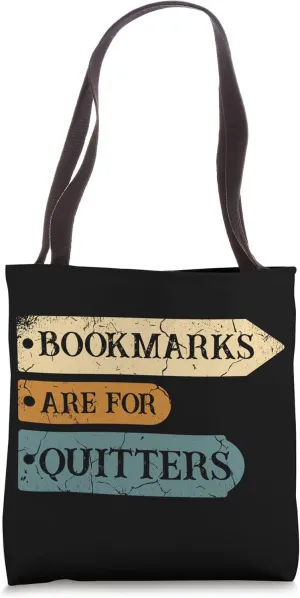 Booksmarks Are For Quitters Bookaholic Bookworm Book Lover Tote Bag