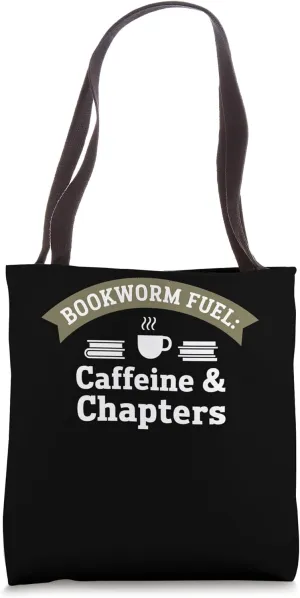 Bookworm Fuel: Caffeine & Chapters Tote Bag