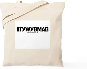 CafePress IITYWYBMAB Tote Bag Reusable Natural Beige Canvas Shopping Bag