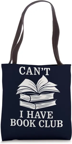 Can’t. I Have Book Club Funny Reading Lover Readers Books Tote Bag