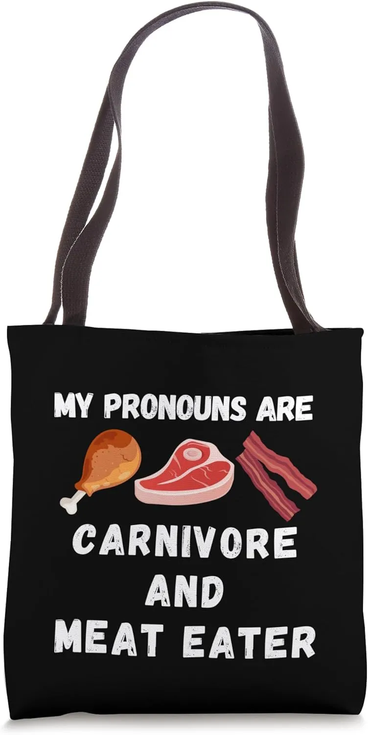 Carnivore - My Pronouns Are Carnivore And Meat Eater Tote Bag