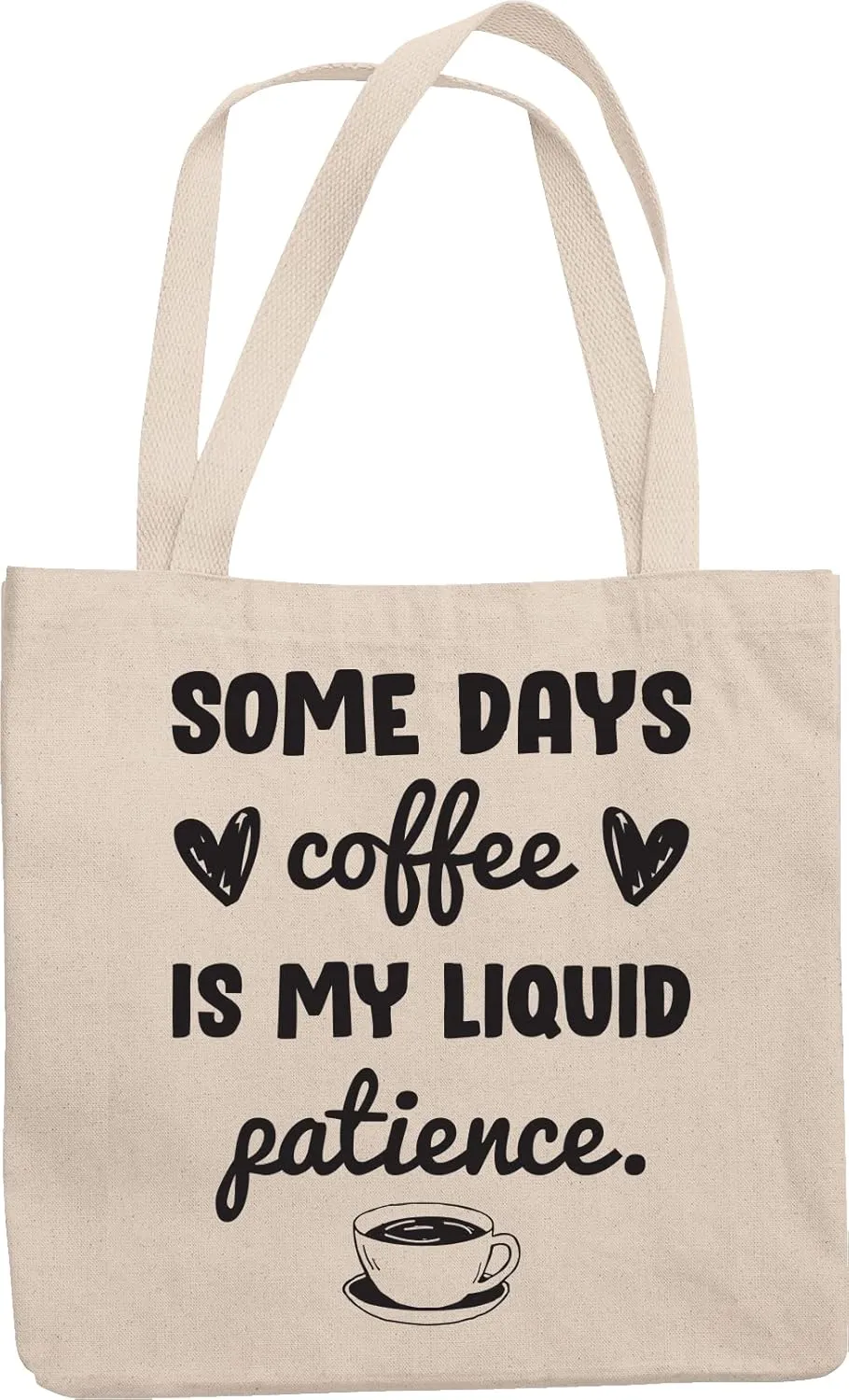 Coffee Is My Liquid Patience Reusable Tote Bag for Coffee Lover & Drinker