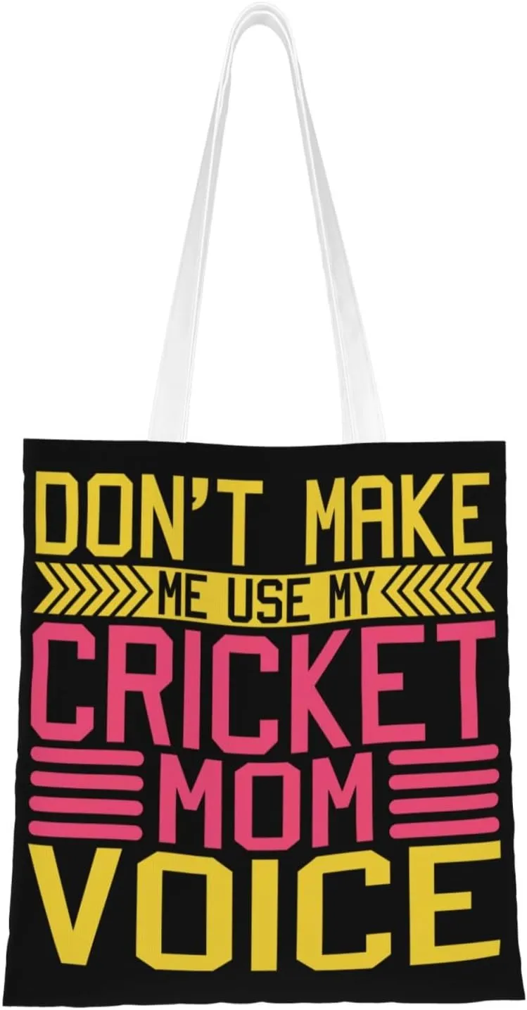 Don t Make Me Use My Cricket Mom Voice Tote Bag for Women Canvas Shopping Bags Reusable Beach Bag Grocery Bags Tote Shoulder Bag Gift Bags