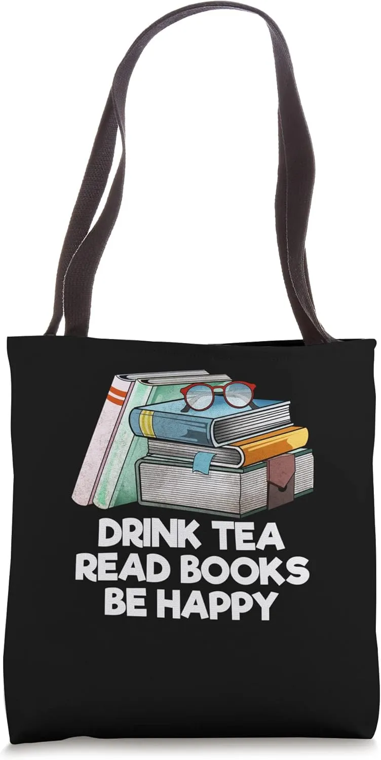 Drink Tea Read Books Be Happy Bookworm Reading Book Lover Tote Bag
