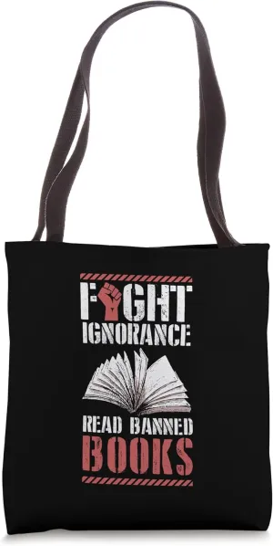 Fight Ignorance Read Banned Books Literary Teacher Librarian Tote Bag