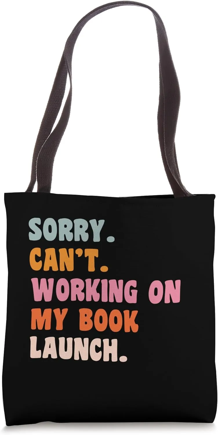 Funny Author Quote Book Launch Writer Sarcasm Tote Bag