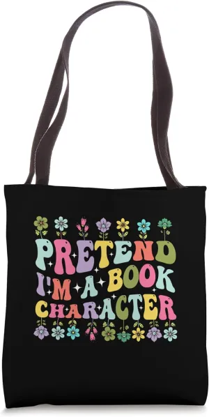 Funny Book Lover Flowers - Cute Pretend I'm A Book Character Tote Bag