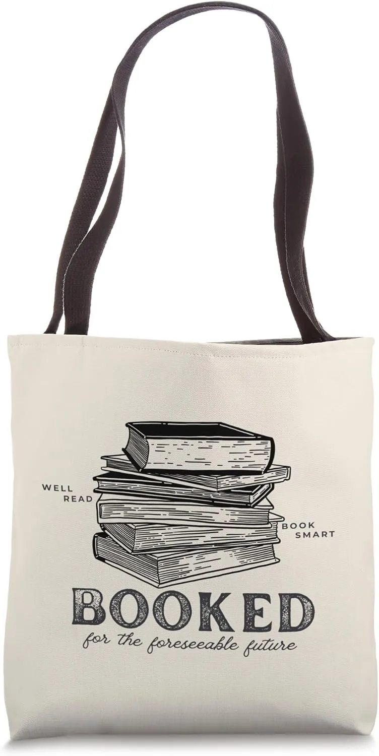 Funny Booked for the Foreseeable Future Tote Bag