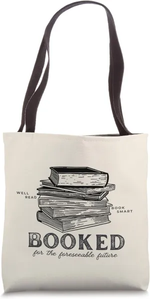 Funny Booked for the Foreseeable Future Tote Bag