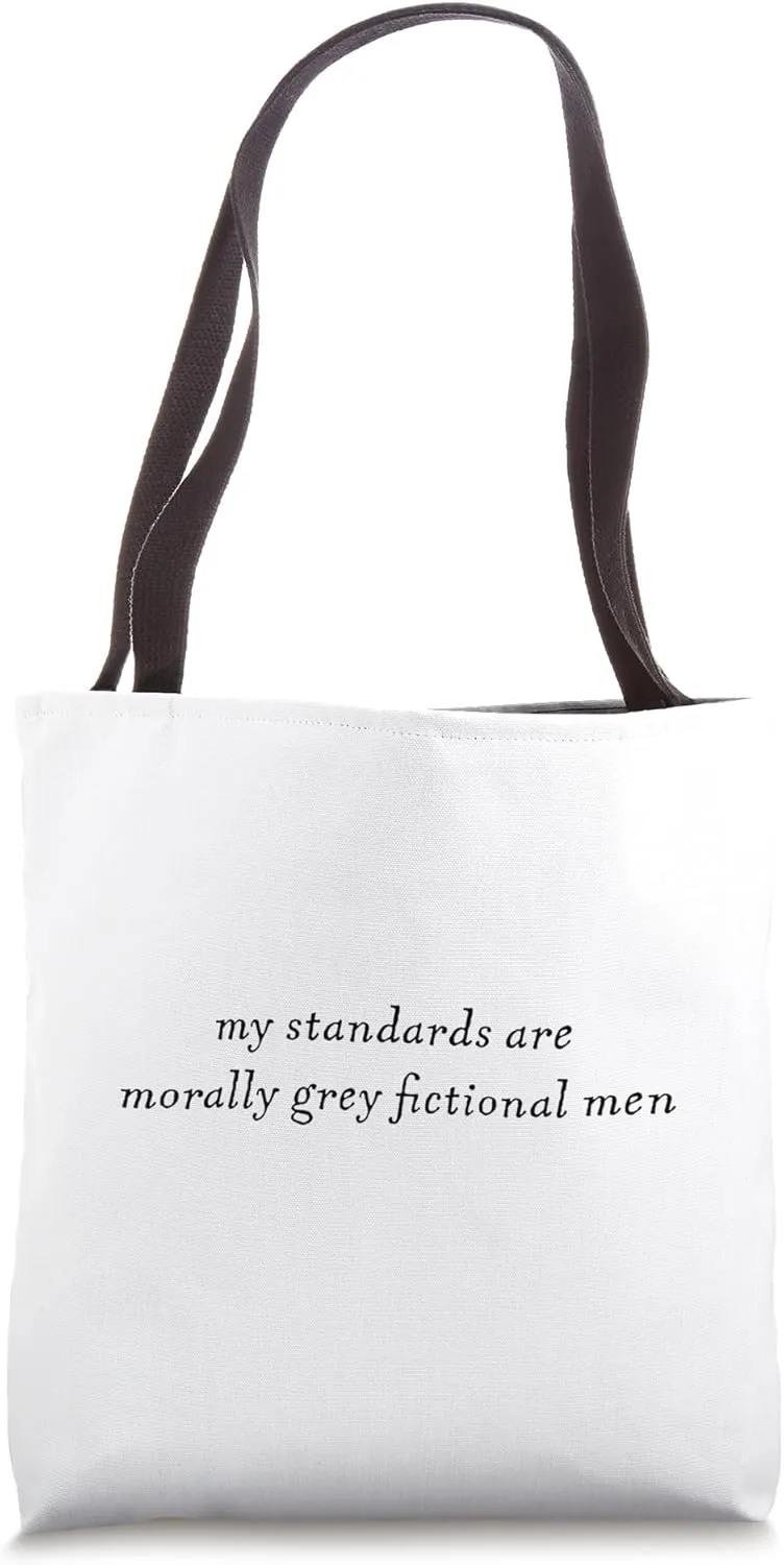 Funny My Standards Morally Grey Fictional Men Book Club Tote Bag