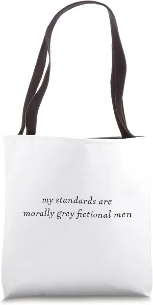 Funny My Standards Morally Grey Fictional Men Book Club Tote Bag