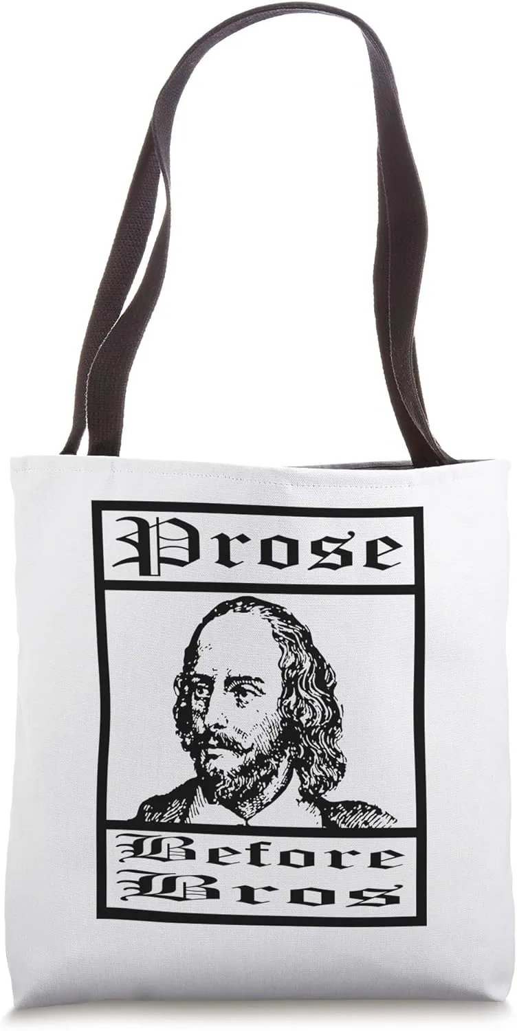 Funny Shakespeare Meme Saying - Prose Before Bros Tote Bag