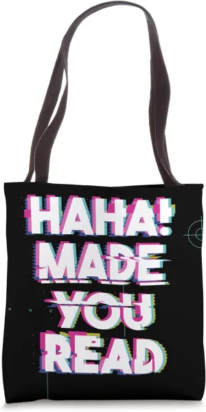 Haha Made You Read Funny Book Reader Static Trippy Glitch Tote Bag