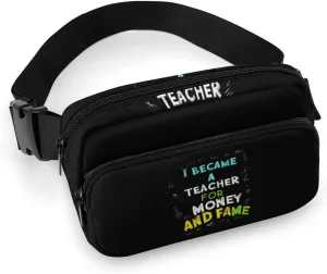 I Became A Teacher For Money And Fame Hands-Free Fanny Packs Womens Mens Waist Pack Wallets Purse Mini Belt Bag