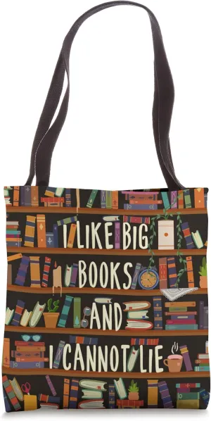 I Like Big Books and I cannot Lie Funny Book Lover Book Nerd Tote Bag
