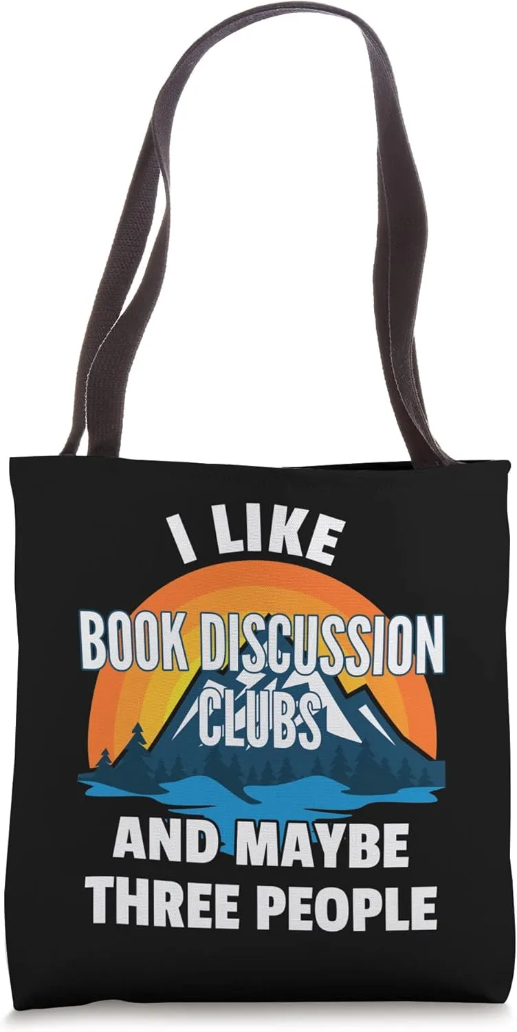 I Like Book Discussion Clubs And Maybe Three People Tote Bag
