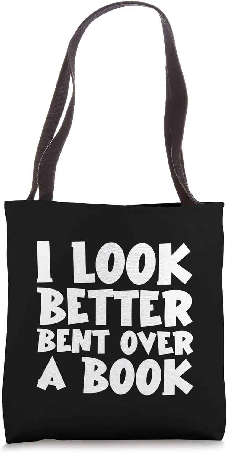 I Look Better Bent Over A Book Avid Reader Geek Chic Tote Bag