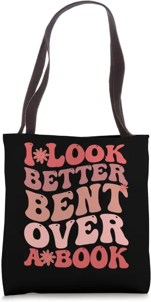 I Look Better Bent Over A Book Funny Saying Book Lover Tote Bag