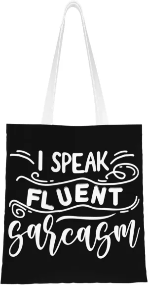 I Speak Fluent Sarcasm Tote Bag for Women Canvas Shopping Bags Reusable Beach Bag Grocery Bags Tote Shoulder Bag Gift Bags