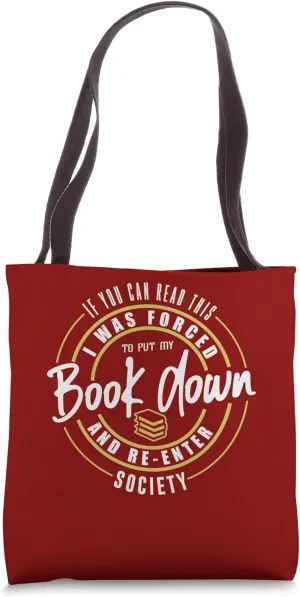 I was forced to put my book down and re-enter society Tote Bag