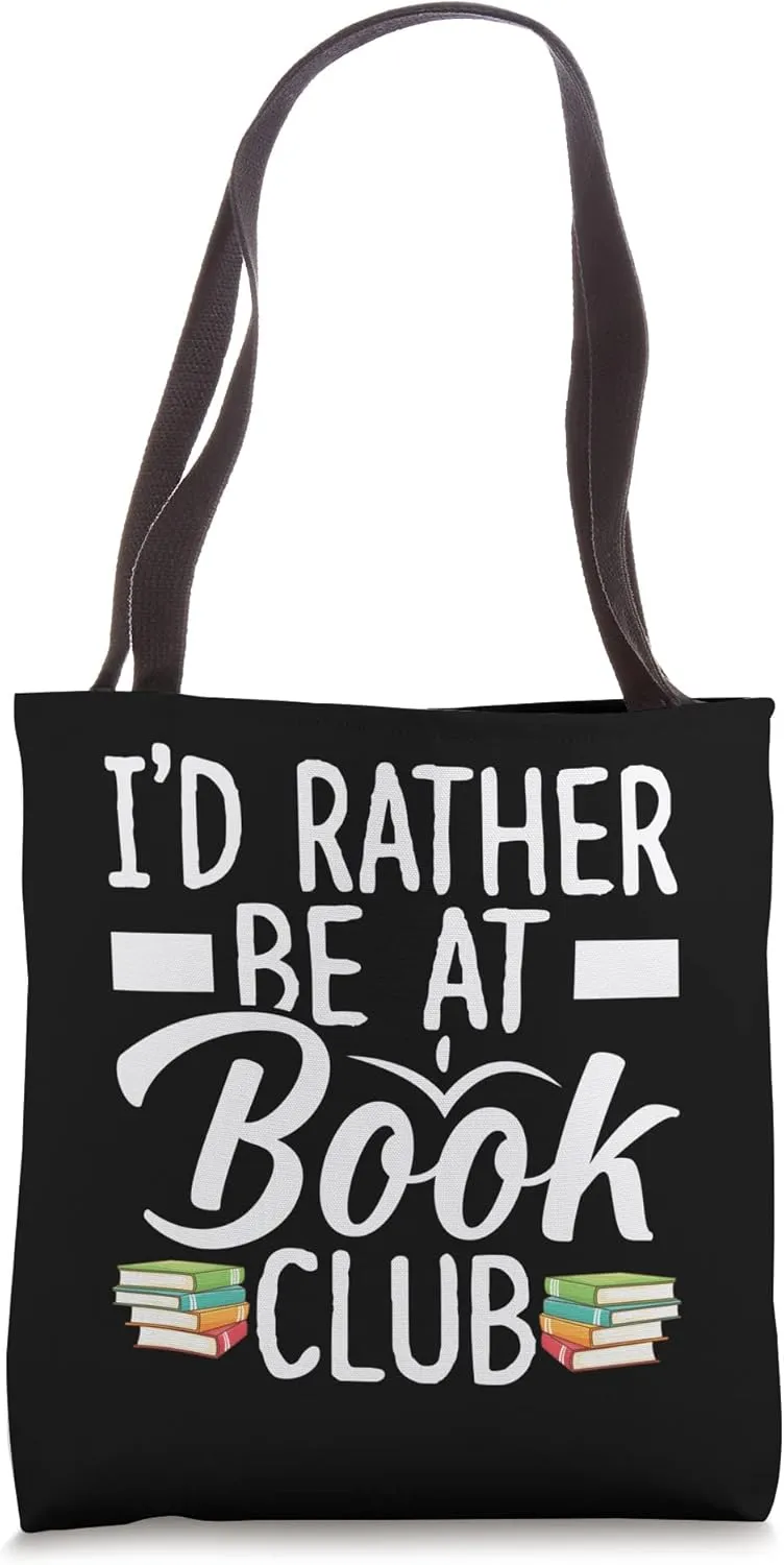 Id Rather Be At Book Club - Book Lover Tote Bag