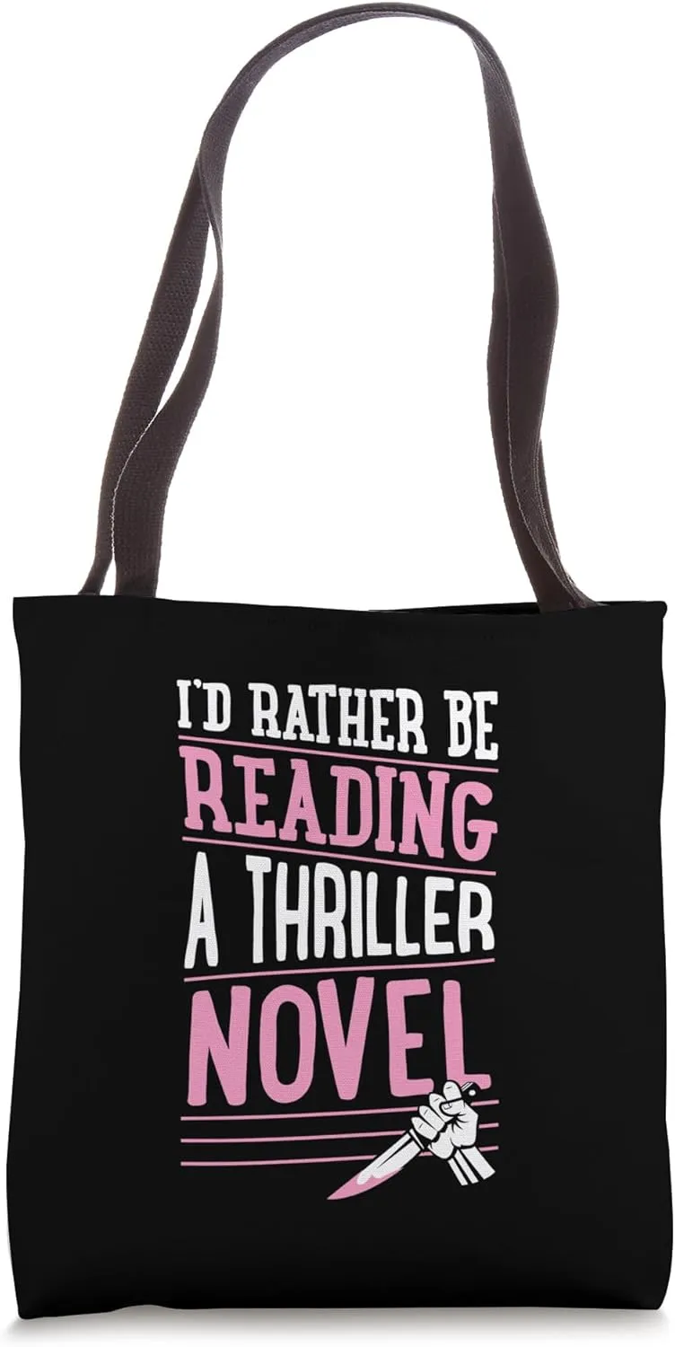 I'd Rather Be Reading A Thriller Novel Tote Bag