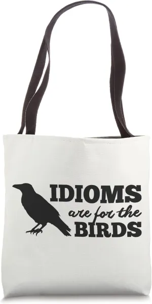 Idioms Are For The Birds Funny Book Read Literary Pun Joke Tote Bag