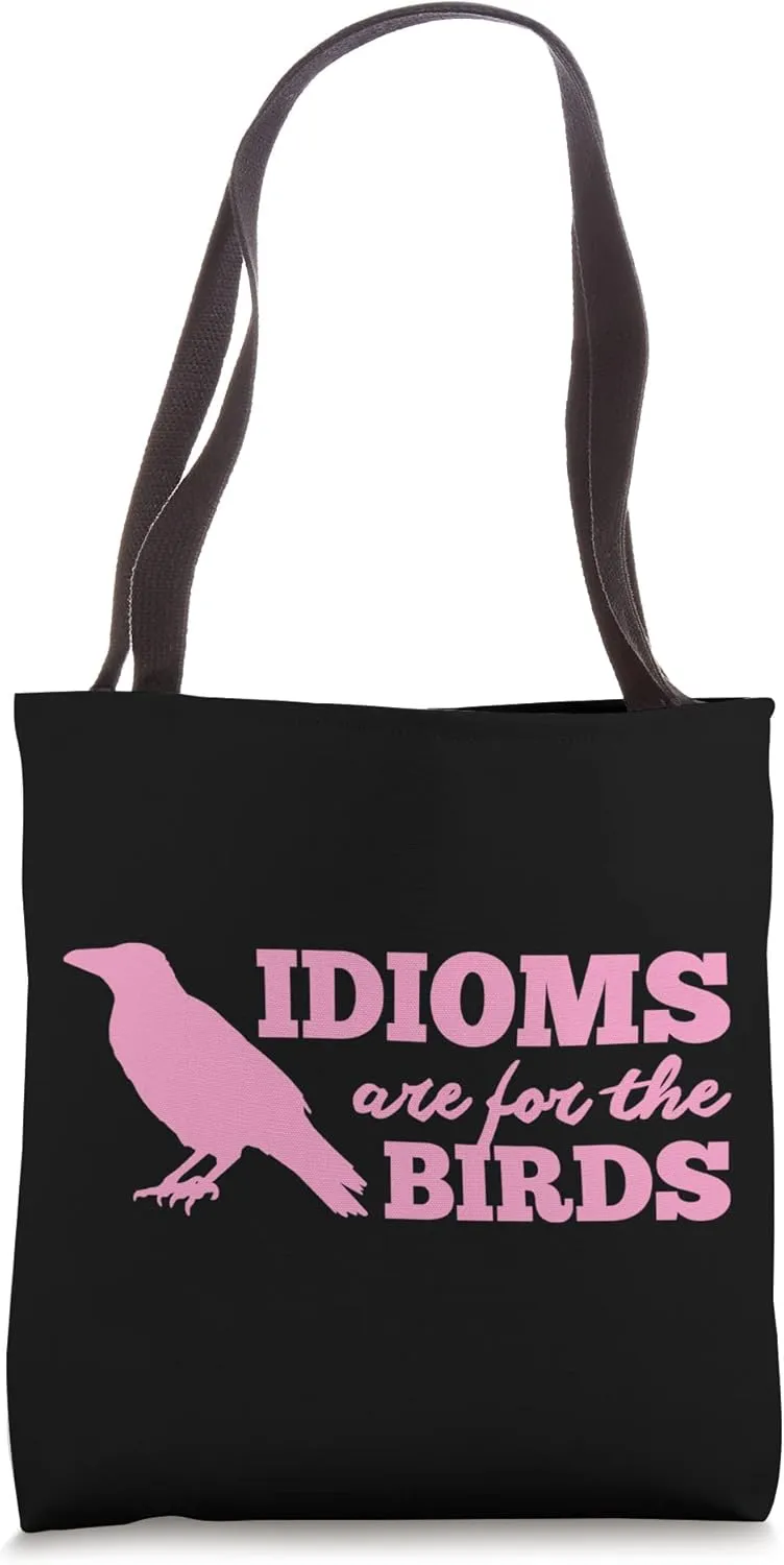Idioms Are For The Birds Funny Book Read Literary Pun Joke Tote Bag