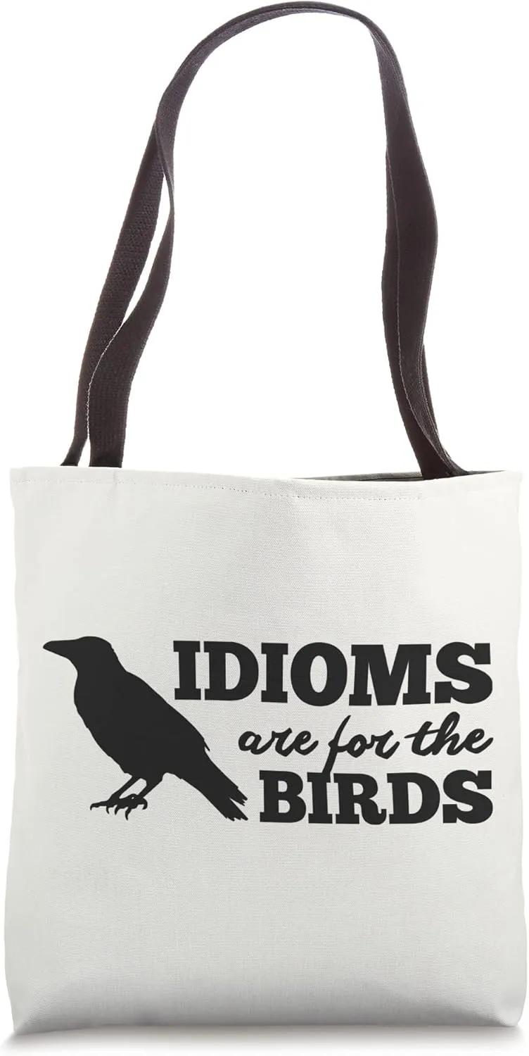 Idioms Are For The Birds Funny Book Read Literary Pun Joke Tote Bag