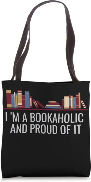 I´m A Bookaholic And Proud Of It - Book Lover Tote Bag