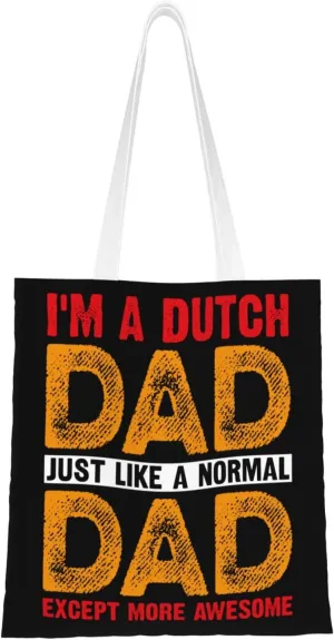 I'm A Dutch Dad Just Like A Normal Dad Except More Awesome Tote Bag for Women Canvas Shopping Bags Reusable Large Capacity Casual Shoulder Handbags Grocery Bags DIY Gift Bags