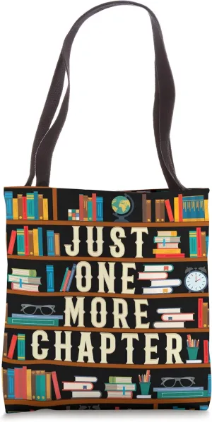 Just One More Chapter Book Reading Lover Bookworm Book Nerd Tote Bag