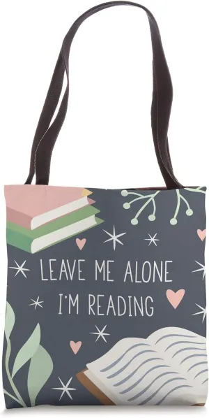 Leave Me Alone, I'm Reading - Cute Book Lover Gift Tote Bag