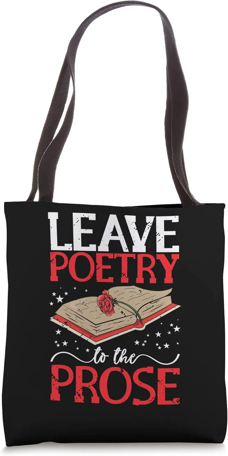 Leave Poetry To The Prose Literature Writer Book Author Tote Bag