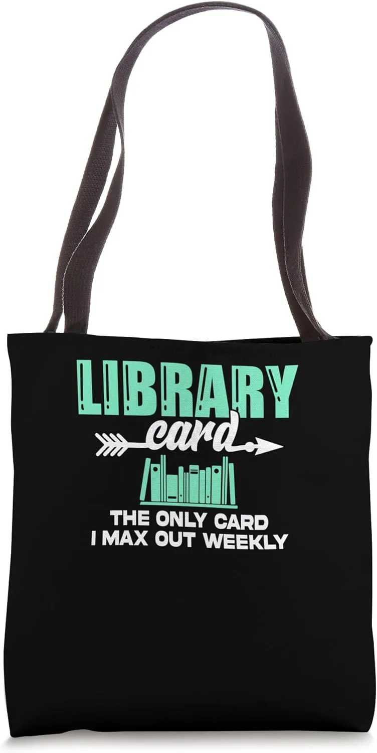 Library Card The Only Card I Max Out Weekly Tote Bag