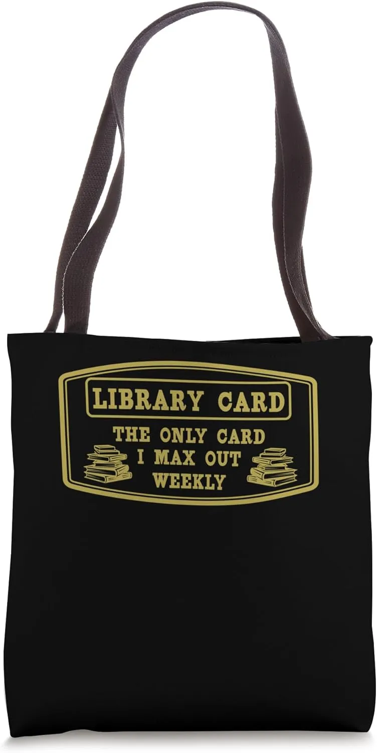 Library Card The Only Card I Max Out Weekly Tote Bag