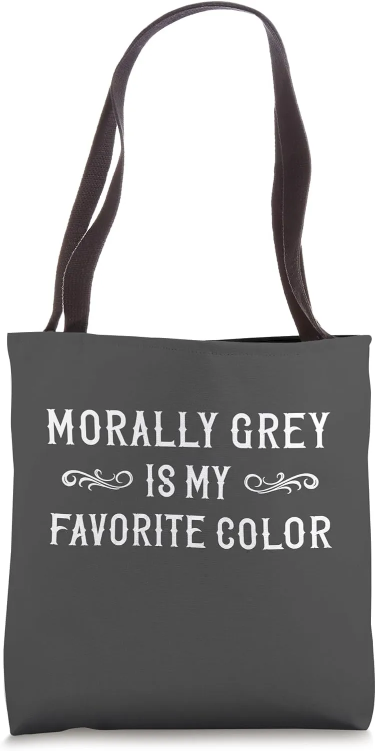 Morally Grey Is My Favorite Color Funny Book Villain Tote Bag